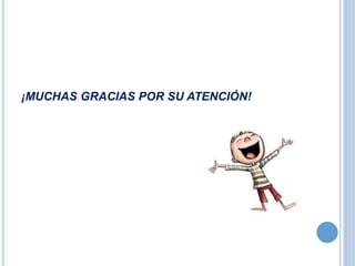 ¡MUCHAS GRACIAS POR SU ATENCIÓN!
 