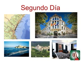 Segundo DíaThe Westin Valencia