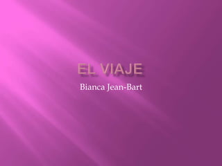 EL Viaje Bianca Jean-Bart 