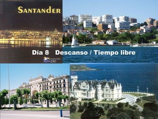 Día 8  Descanso / Tiempo libre Día 8  Descanso / Tiempo libre 