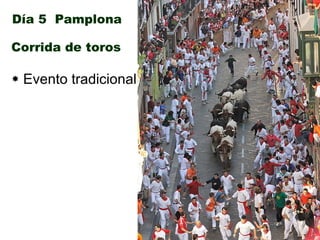 Día 5  Pamplona   Evento tradicional Corrida de toros  