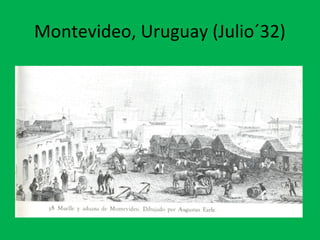 Montevideo, Uruguay (Julio´32) 
 