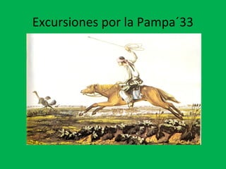 Excursiones por la Pampa´33 
 