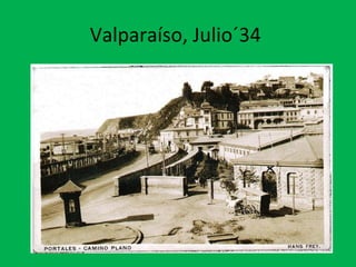 Valparaíso, Julio´34 
 