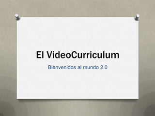 El video curriculum