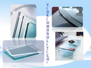 V
I
D
R
I
O
M
O
N
O
L
I
T
I
C
O
●
 