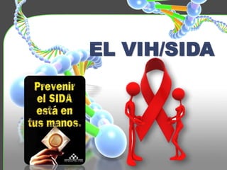 EL VIH/SIDA
 