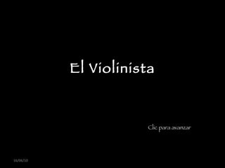 El Violinista 16/06/10 Clic para avanzar 