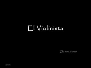El Violinista 28/03/11 Clic para avanzar 