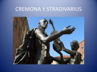 CREMONA Y STRADIVARIUS