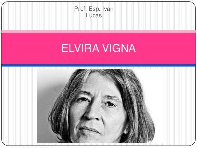 Resultado de imagem para escritora, ilustradora e jornalista brasileira Elvira Vigna.
