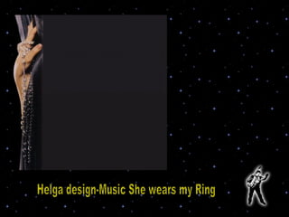 Helga design-Music She wears my Ring 