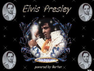 Berten Elvis  Presley powered by Berten 