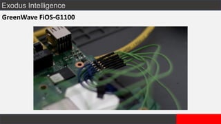 Exodus Intelligence
GreenWave FiOS-G1100
 