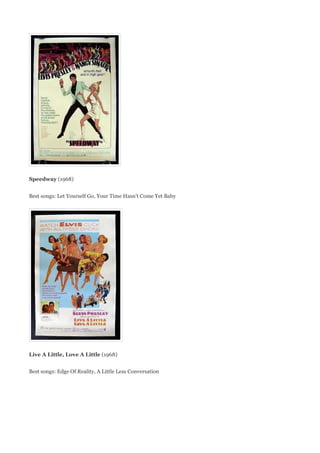 Speedway (1968)


Best songs: Let Yourself Go, Your Time Hasn't Come Yet Baby




Live A Little, Love A Little (1968)


Best songs: Edge Of Reality, A Little Less Conversation
 