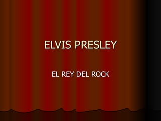 ELVIS PRESLEY EL REY DEL ROCK 