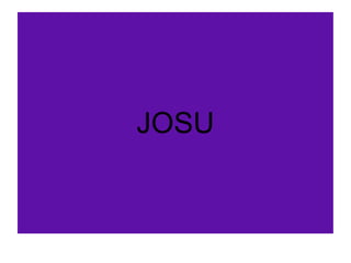 JOSU
 