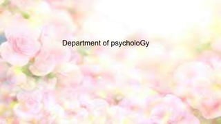 Department of psycholoGy
 