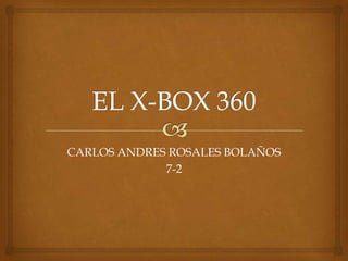 CARLOS ANDRES ROSALES BOLAÑOS
7-2
 