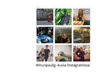 #munpaulig -kuvia Instagramissa
 