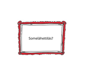 Somelähettiläs?
 