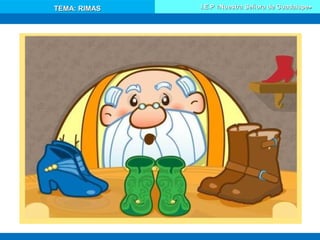 TEMA: RIMASTEMA: RIMAS I.E.P «Nuestra Señora de Guadalupe»I.E.P «Nuestra Señora de Guadalupe»
 