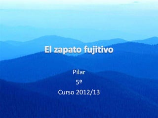 Pilar
5º
Curso 2012/13
 