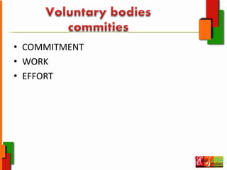 • COMMITMENT
• WORK
• EFFORT
 