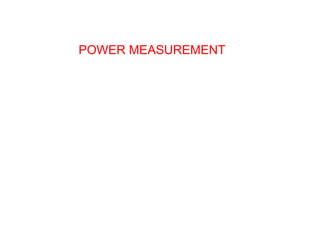 POWER MEASUREMENT
 