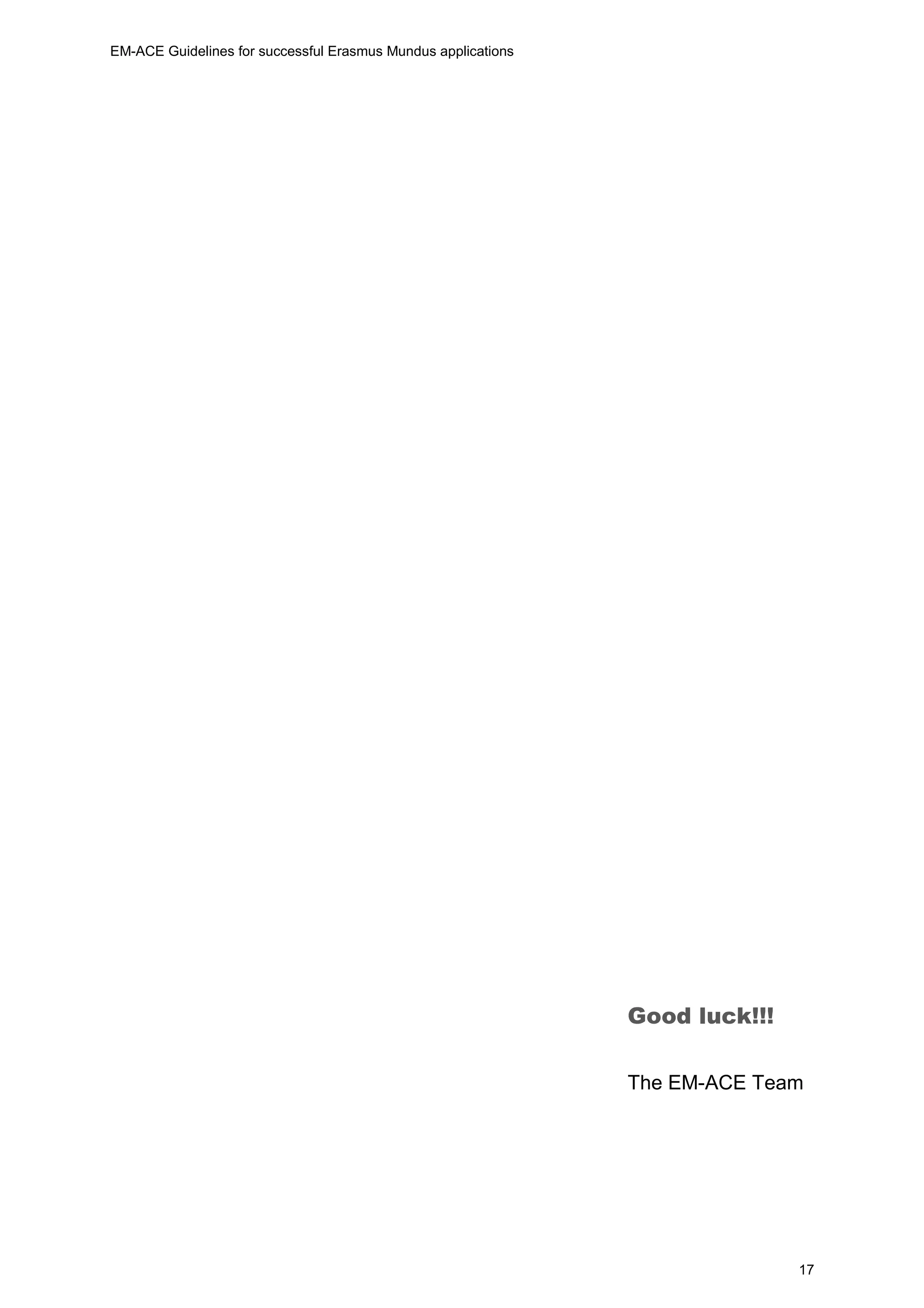 EM-ACE Guidelines for successful Erasmus Mundus applications
17
Good luck!!!
The EM-ACE Team
 