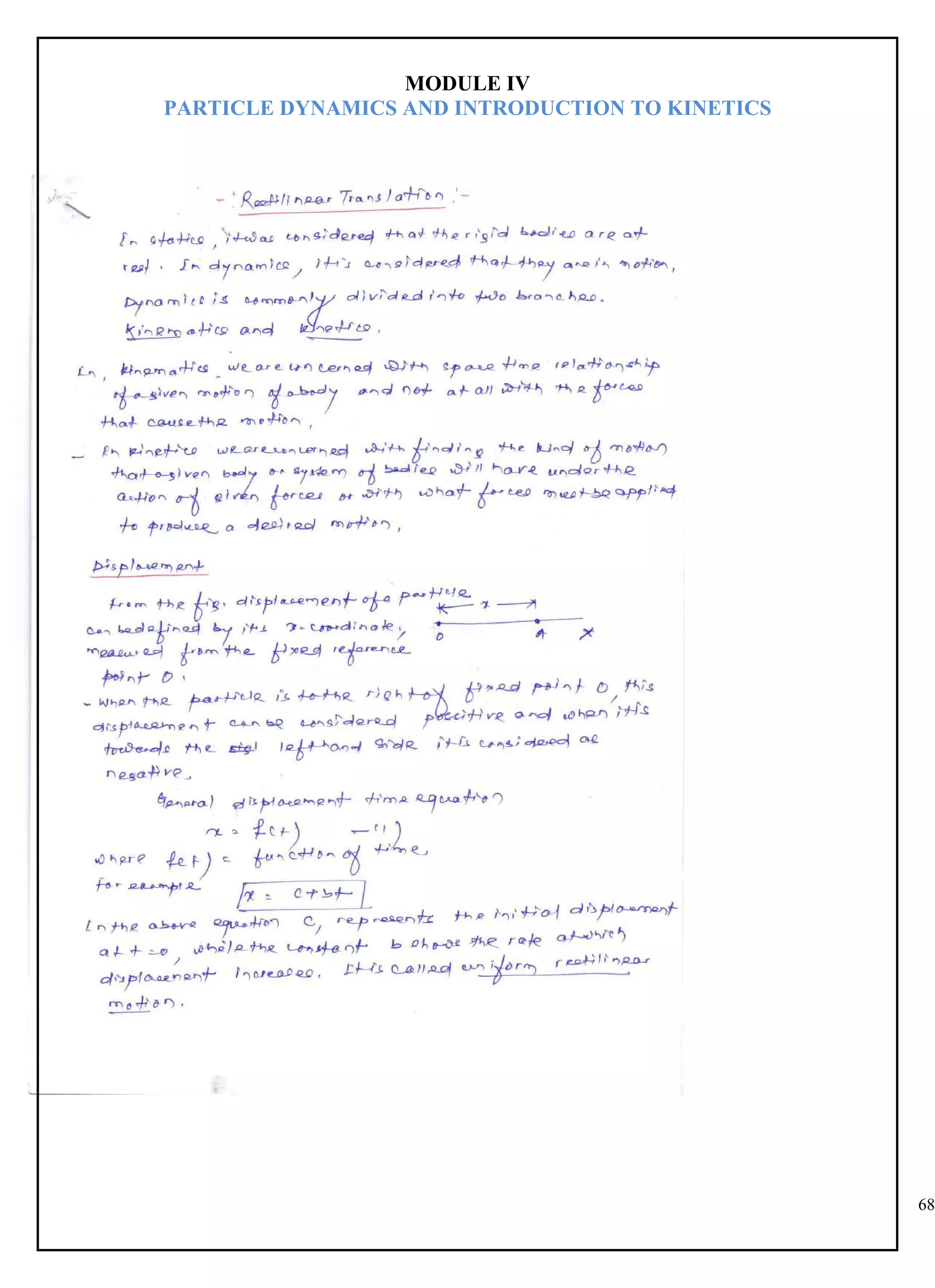68
MODULE IV
PARTICLE DYNAMICS AND INTRODUCTION TO KINETICS
 