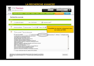 LA RECHERCHE AVANCEE
Possibilité de chercher uniquement dans
les traités de l'EMC
 