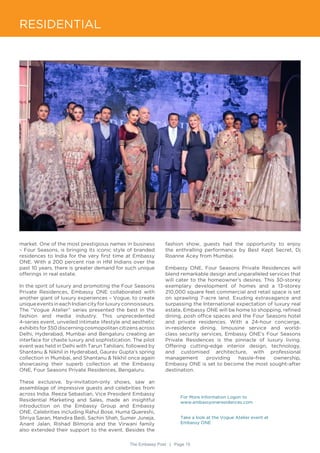 The Embassy Post | Page 15
RESIDENTIAL
market. One of the most prestigious names in business
– Four Seasons, is bringing its iconic style of branded
residences to India for the very first time at Embassy
ONE. With a 200 percent rise in HNI Indians over the
past 10 years, there is greater demand for such unique
offerings in real estate.
In the spirit of luxury and promoting the Four Seasons
Private Residences, Embassy ONE collaborated with
another giant of luxury experiences – Vogue, to create
uniqueeventsineachIndiancityforluxuryconnoisseurs.
The “Vogue Atelier” series presented the best in the
fashion and media industry. This unprecedented
4-series event, unveiled intimate lifestyle and aesthetic
exhibits for 350 discerning cosmopolitan citizens across
Delhi, Hyderabad, Mumbai and Bengaluru creating an
interface for chaste luxury and sophistication. The pilot
event was held in Delhi with Tarun Tahiliani, followed by
Shantanu & Nikhil in Hyderabad, Gaurav Gupta’s spring
collection in Mumbai, and Shantanu & Nikhil once again
showcasing their superb collection at the Embassy
ONE, Four Seasons Private Residences, Bengaluru.
These exclusive, by-invitation-only shows, saw an
assemblage of impressive guests and celebrities from
across India. Reeza Sebastian, Vice President Embassy
Residential Marketing and Sales, made an insightful
introduction on the Embassy Group and Embassy
ONE. Celebrities including Rahul Bose, Huma Quereshi,
Shriya Saran, Mandira Bedi, Sachin Shah, Sumer Juneja,
Anant Jalan, Rishad Bilmoria and the Virwani family
also extended their support to the event. Besides the
fashion show, guests had the opportunity to enjoy
the enthralling performance by Best Kept Secret, Dj
Roanne Acey from Mumbai.
Embassy ONE, Four Seasons Private Residences will
blend remarkable design and unparalleled services that
will cater to the homeowner’s desires. This 30-storey
exemplary development of homes and a 13-storey
210,000 square feet commercial and retail space is set
on sprawling 7-acre land. Exuding extravagance and
surpassing the International expectation of luxury real
estate, Embassy ONE will be home to shopping, refined
dining, posh office spaces and the Four Seasons hotel
and private residences. With a 24-hour concierge,
in-residence dining, limousine service and world-
class security services, Embassy ONE’s Four Seasons
Private Residences is the pinnacle of luxury living.
Offering cutting-edge interior design, technology,
and customised architecture, with professional
management providing hassle-free ownership,
Embassy ONE is set to become the most sought-after
destination.
For More Information Logon to
www.embassyoneresidences.com
Take a look at the Vogue Atelier event at
Embassy ONE
 