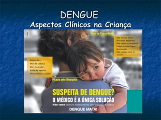 DENGUE  Aspectos Clínicos na Criança 