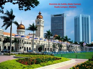 Domínio do Sultão Abdul Samad,  Kuala Lumpur, Malásia 