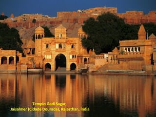 Templo Gadi Sagar, Jaisalmer (Cidade Dourada), Rajasthan, Índia 