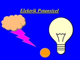 Elektrik Potansiyel
 