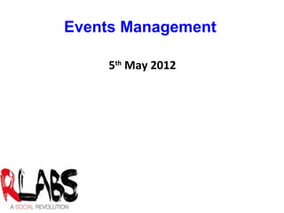 Events Management

    5th May 2012
 