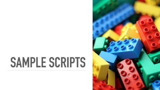 SAMPLE SCRIPTS
 
