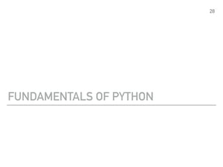 FUNDAMENTALS OF PYTHON
28
 