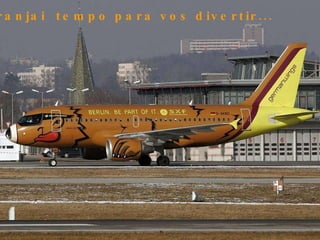 ...mas arranjai tempo para vos divertir...