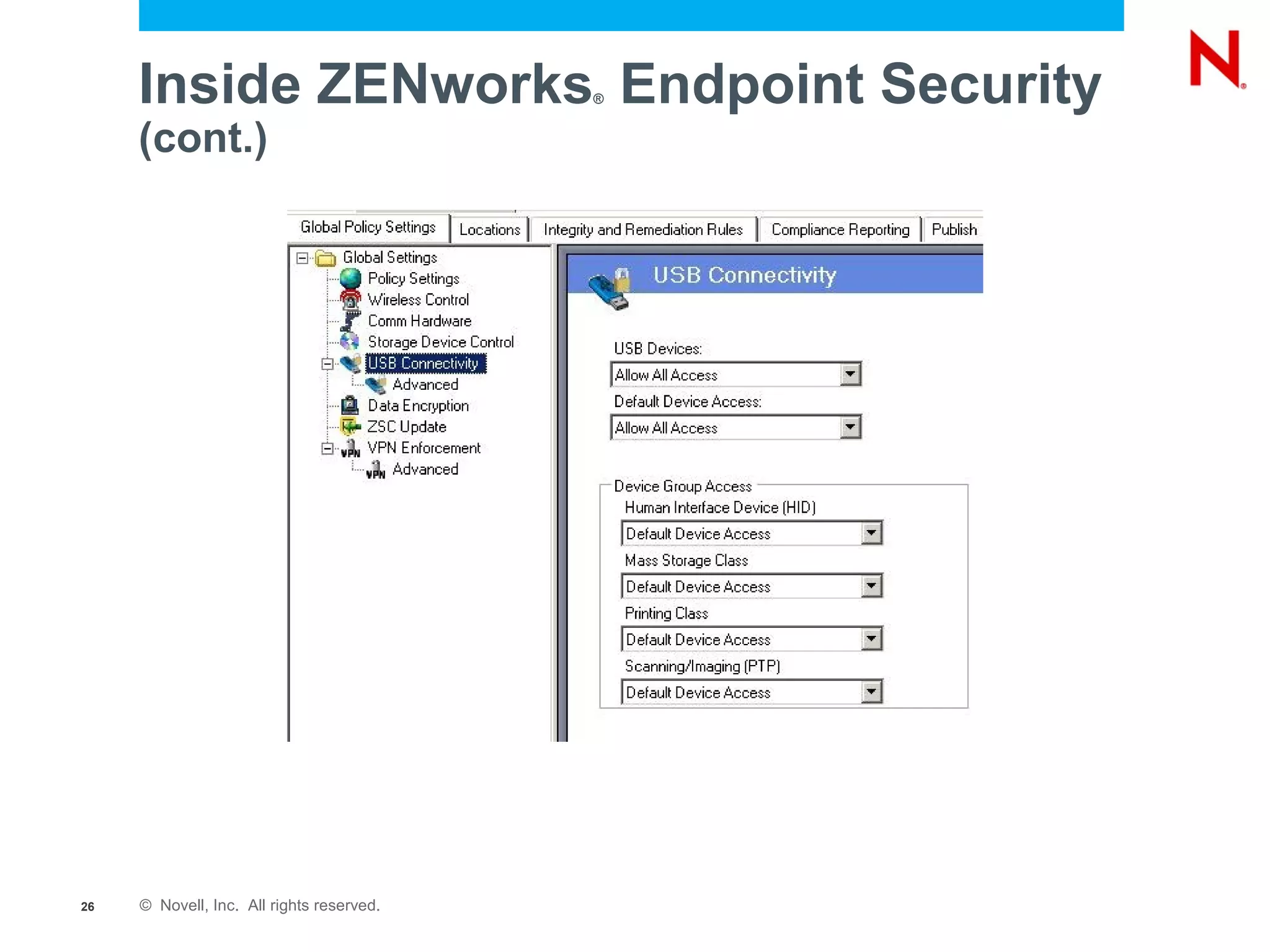 Inside ZENworks Endpoint Security     ®


     (cont.)




26   © Novell, Inc. All rights reserved.
 