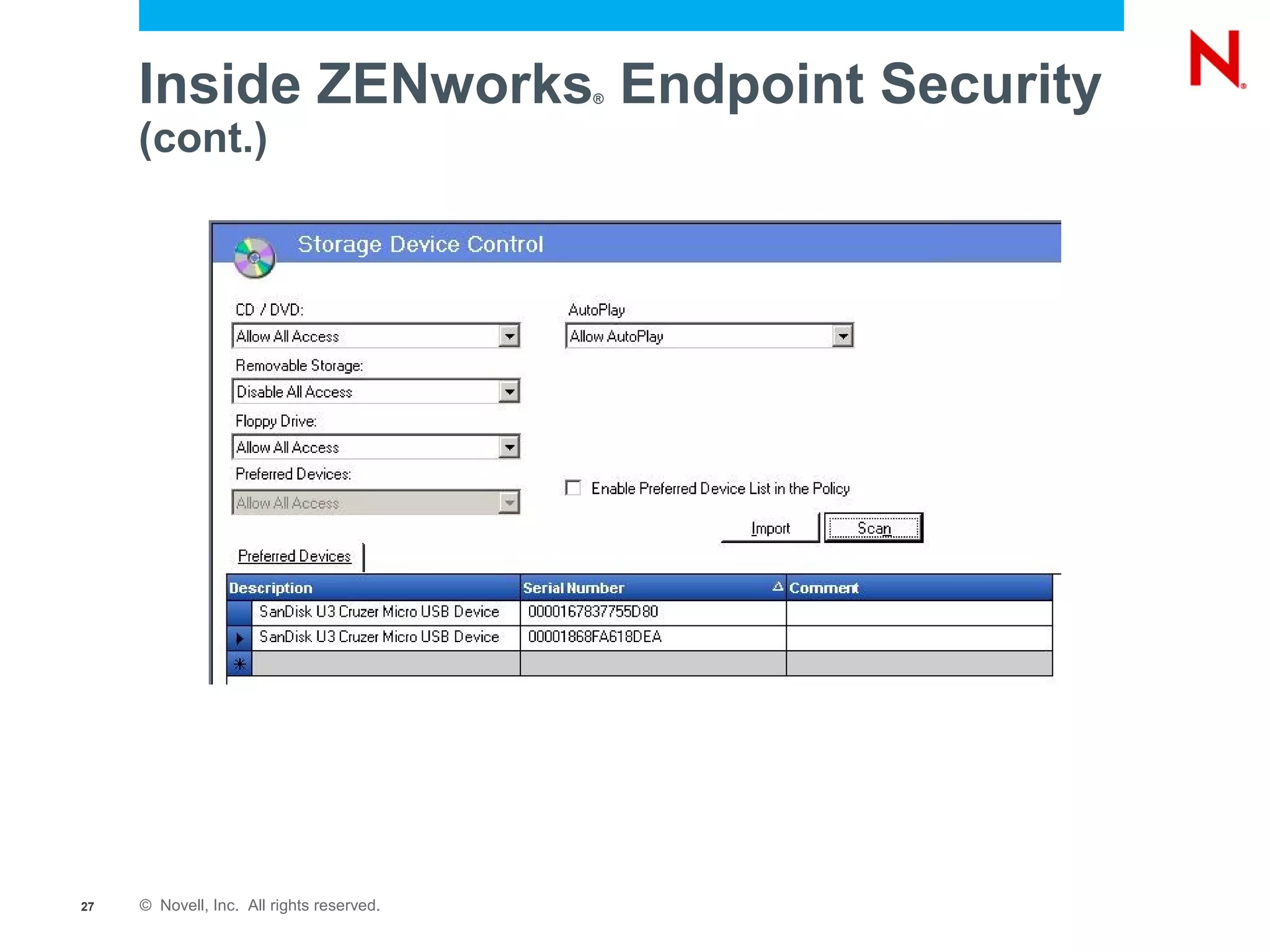 Inside ZENworks Endpoint Security     ®


     (cont.)




27   © Novell, Inc. All rights reserved.
 