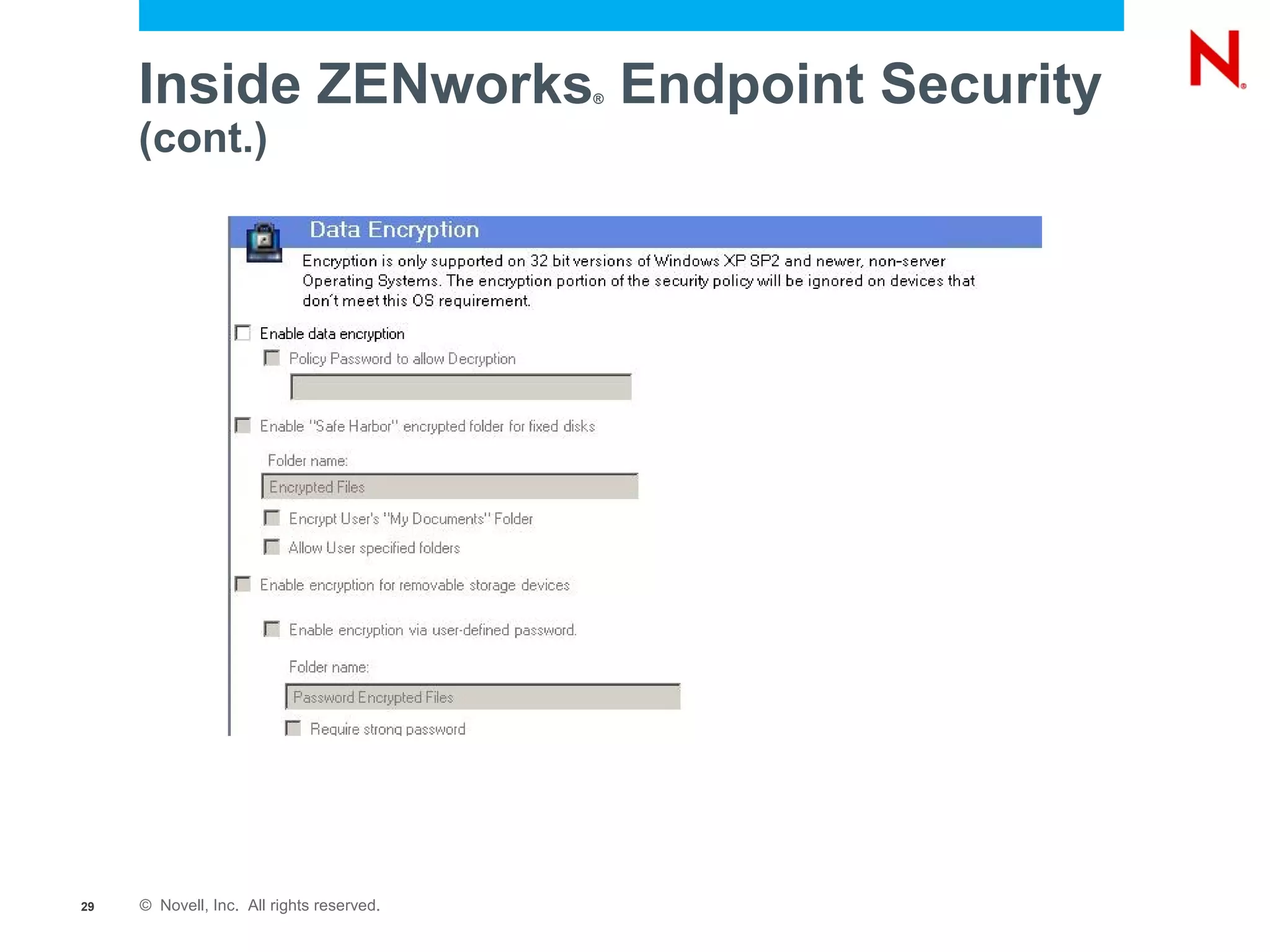 Inside ZENworks Endpoint Security     ®


     (cont.)




29   © Novell, Inc. All rights reserved.
 