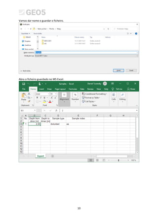 10
Vamos dar nome e guardar o ficheiro.
Abra o ficheiro guardado no MS Excel.
 