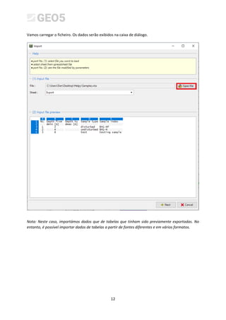 12
Vamos carregar o ficheiro. Os dados serão exibidos na caixa de diálogo.
Nota: Neste caso, importámos dados que de tabelas que tinham sido previamente exportadas. No
entanto, é possível importar dados de tabelas a partir de fontes diferentes e em vários formatos.
 