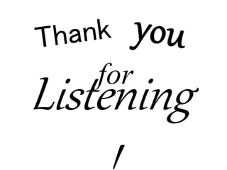 for
Listening
 