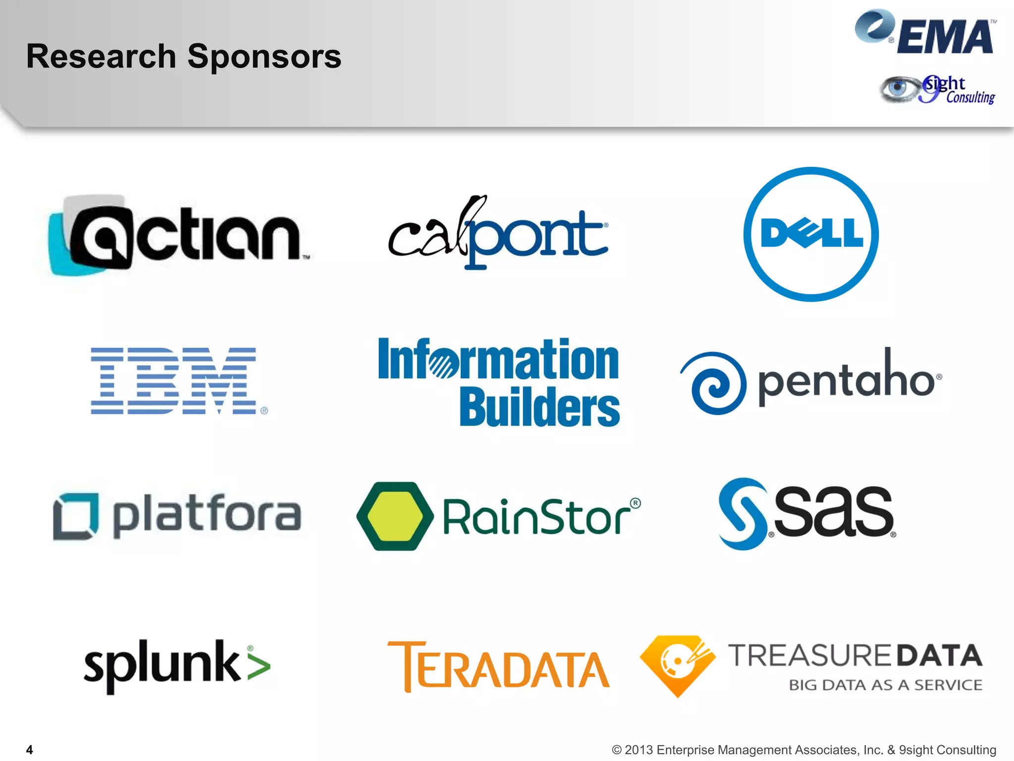 Research Sponsors
4 © 2013 Enterprise Management Associates, Inc. & 9sight Consulting
 