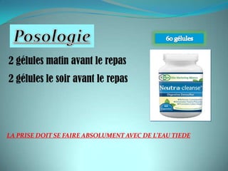2 gélules matin avant le repas
2 gélules le soir avant le repas




LA PRISE DOIT SE FAIRE ABSOLUMENT AVEC DE L’EAU TIEDE
 
