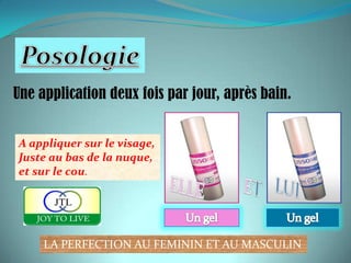 Une application deux fois par jour, après bain.


A appliquer sur le visage,
Juste au bas de la nuque,
et sur le cou.




     LA PERFECTION AU FEMININ ET AU MASCULIN
 